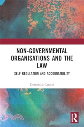 Non-Governmental Organisations and the Law：Self-Regulation and Accountability