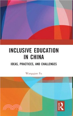 Inclusive Education in China：Ideas, Practices and Challenges