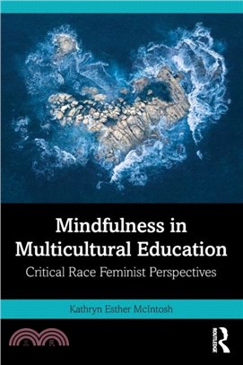 Mindfulness in multicultural education :critical race feminist perspectives /