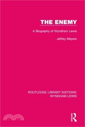 The Enemy: A Biography of Wyndham Lewis