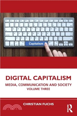 Digital Capitalism：Media, Communication and Society Volume Three