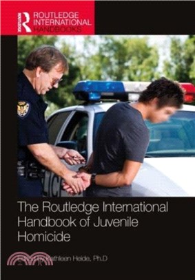 The Routledge International Handbook of Juvenile Homicide