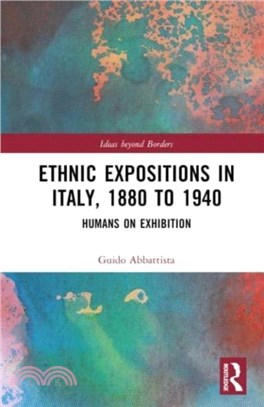 Ethnic Expositions in Italy, 1880 to 1940：Humans on Exhibition