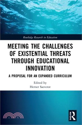 Meeting the Challenges of Existential Threats Through Educational Innovation: A Proposal for an Expanded Curriculum