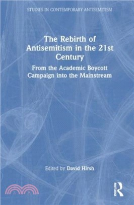 The Rebirth of Antisemitism in the 21st Century：From the Academic Boycott Campaign into the Mainstream