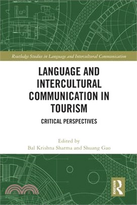 Language and Intercultural Communication in Tourism: Critical Perspectives