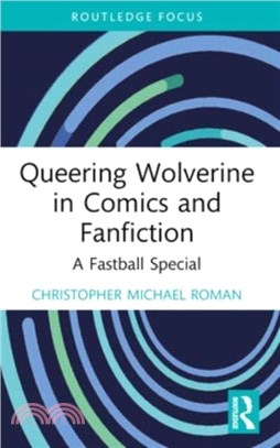 Queering Wolverine in Comics and Fanfiction：A Fastball Special