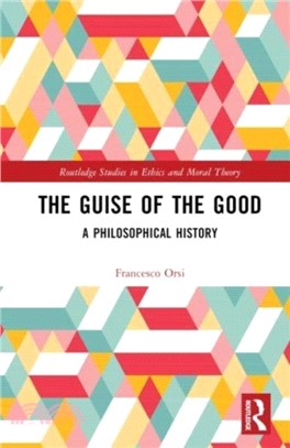 The Guise of the Good：A Philosophical History