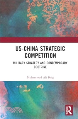 US-China Strategic Competition：Military Strategy and Contemporary Doctrine