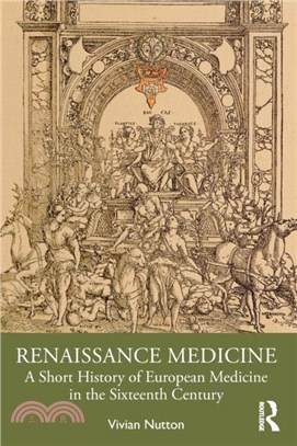 Renaissance Medicine：A Short History of European Medicine in the Sixteenth Century