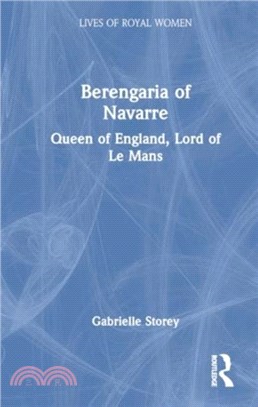 Berengaria of Navarre：Queen of England, Lord of Le Mans