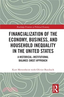 Financialization of the Economy, Business, and Household Inequality in the United States: A Historical-Institutional Balance-Sheet Approach