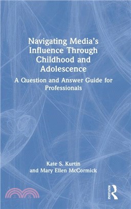 Navigating Media's Influence Through Childhood and Adolescence：A Question and Answer Guide for Professionals