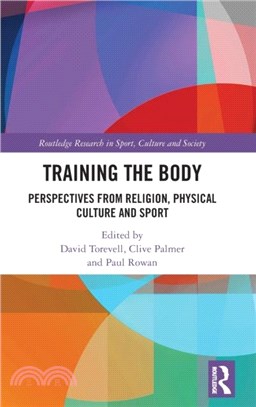 Training the Body：Perspectives from Religion, Physical Culture and Sport