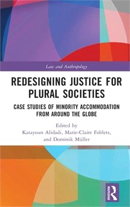 Redesigning Justice for Plural Societies: Case Studies of Minority Accommodation from Around the Globe