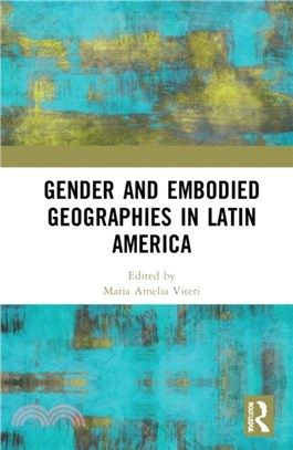 Gender and Embodied Geographies in Latin American Borders