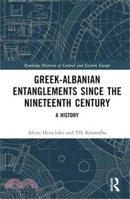 Greek-Albanian Entanglements Since the Nineteenth Century: A History