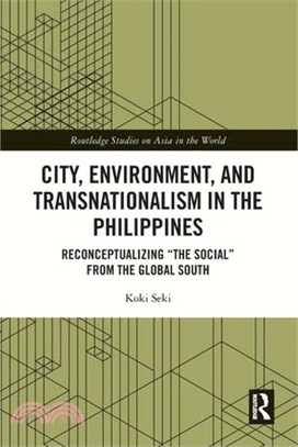 City, Environment, and Transnationalism in the Philippines: Reconceptualizing "The Social" from the Global South