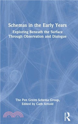 Schemas in the early years :  exploring beneath the surface through observation and dialogue /