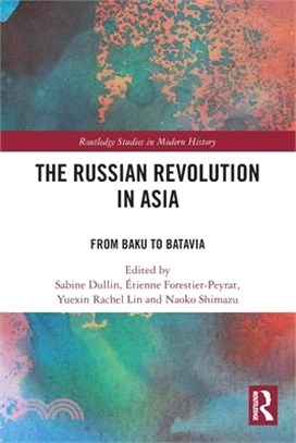 The Russian Revolution in Asia: From Baku to Batavia