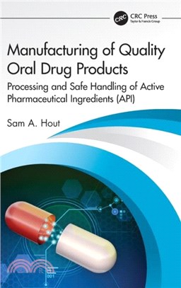 Manufacturing of Quality Oral Drug Products：Processing and Safe Handling of Active Pharmaceutical Ingredients (API)