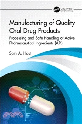 Manufacturing of Quality Oral Drug Products：Processing and Safe Handling of Active Pharmaceutical Ingredients (API)