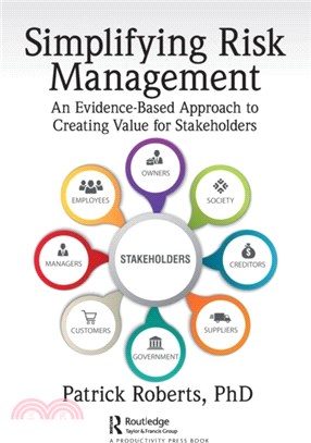 Simplifying Risk Management：An Evidence-Based Approach to Creating Value for Stakeholders