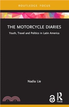 The Motorcycle Diaries：Youth, Travel and Politics in Latin America