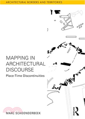 Mapping in Architectural Discourse: Place-Time Discontinuities