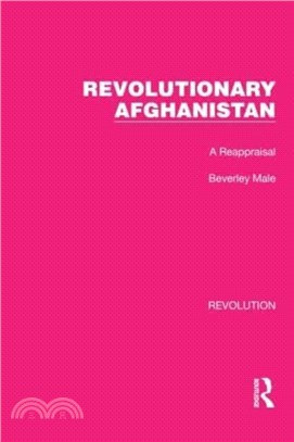 Revolutionary Afghanistan：A Reappraisal