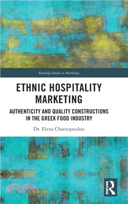 Ethnic Hospitality Marketing：Authenticity and Quality Constructions in the Greek Food Industry