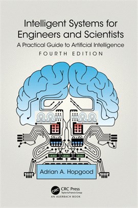 Intelligent Systems for Engineers and Scientists: A Practical Guide to Artificial Intelligence