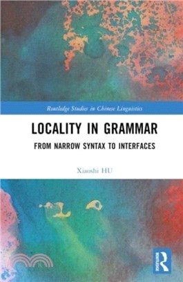 Locality in Grammar：From Narrow Syntax to Interfaces