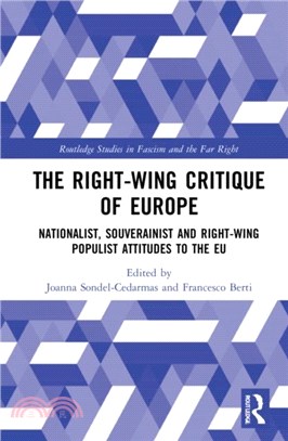 The Right-Wing Critique of Europe：Nationalist, Souverainist and Right-Wing Populist Attitudes to the EU