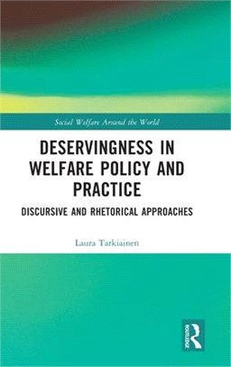 Deservingness in Welfare Policy and Practice: Discursive and Rhetorical Approaches