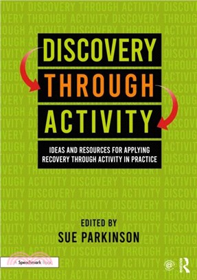 Discovery Through Activity：Ideas and Resources for Applying Recovery Through Activity in Practice