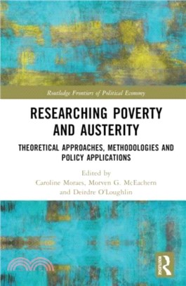 Researching Poverty and Austerity：Theoretical Approaches, Methodologies and Policy Applications