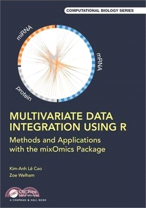 Multivariate Data Integration Using R: Methods and Applications with the Mixomics Package