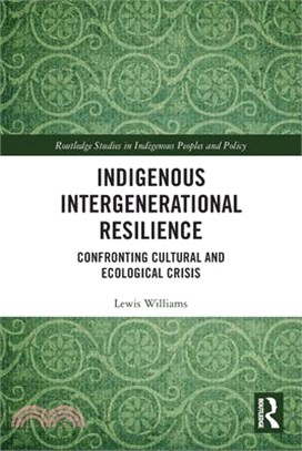 Indigenous Intergenerational Resilience: Confronting Cultural and Ecological Crisis