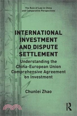 International Investment and Dispute Settlement: Understanding the China-European Union Comprehensive Agreement on Investment