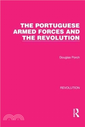 The Portuguese Armed Forces and the Revolution