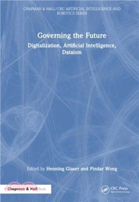 Governing the Future：Digitalization, Artificial Intelligence, Dataism