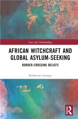 African Witchcraft and Global Asylum-Seeking：Border-Crossing Beliefs