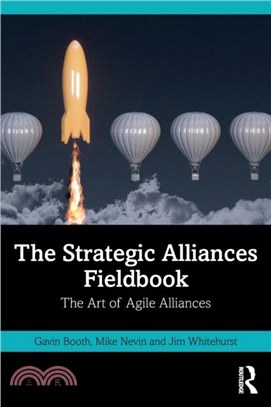 The Strategic Alliances Fieldbook：The Art of Agile Alliances