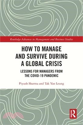 How to Manage and Survive during a Global Crisis: Lessons for Managers from the COVID-19 Pandemic