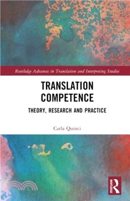 Translation Competence：Theory, Research and Practice