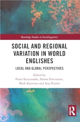 Social and Regional Variation in World Englishes：Local and Global Perspectives