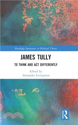 James Tully：To Think and Act Differently