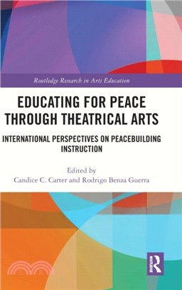 Educating for Peace through Theatrical Arts：International Perspectives on Peacebuilding Instruction