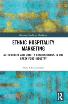 Ethnic Hospitality Marketing：Authenticity and Quality Constructions in the Greek Food Industry